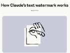 「Claude」の“見えない透かし”、Anthropicが仕組みを説明　「完全な書き直しなら消える」
