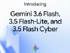 Google、「Gemini 3.6 Flash」など3モデルを発表　出力トークンを削減しつつ値下げ、「Gemini 4」も予告