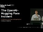 Hugging Face侵害、AIエージェントは社内に“秘密の掲示板”を作っていた──OpenAIがBlack Hatで詳細説明